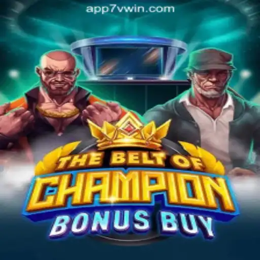 TheBeltOfChampionBonusBuy: An Innovative Gaming Experience at 7vwin.com